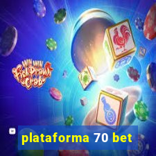 plataforma 70 bet